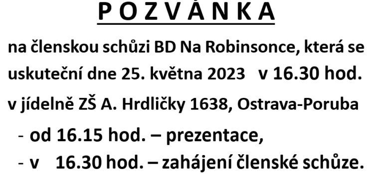 Pozvánka na členskou schůzi BD Na Robinsonce 25. 5. 2023 + PLNÁ MOC Pozvánka na členskou schůzi BD Na Robinsonce 25. 5. 2023 + PLNÁ MOC